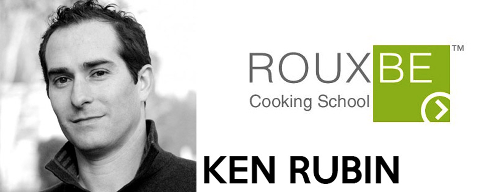 Kitchen Chat Ken Rubin Rouxbe Com Interview Kitchen Chat - robuxe com